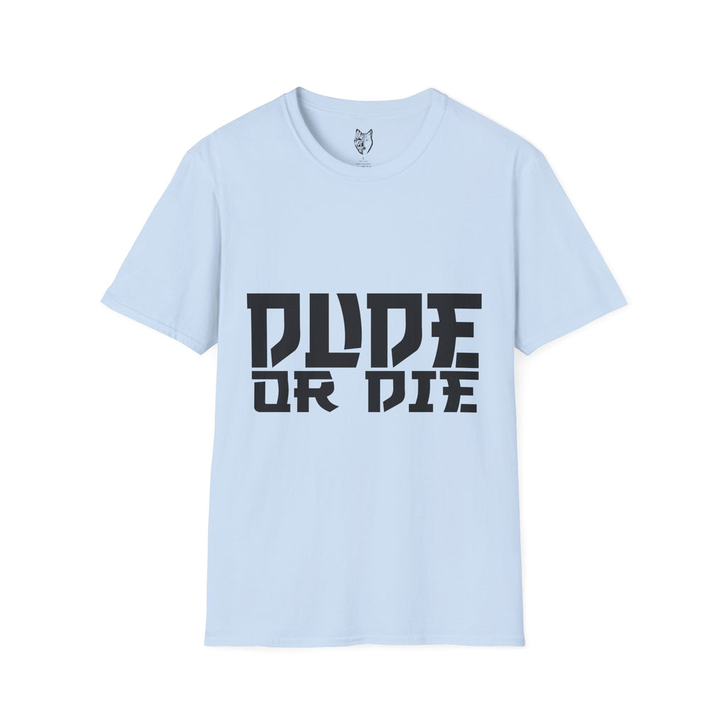 "DUDE OR DIE" SAMURAI T SHIRT